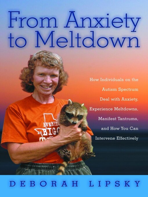 Title details for From Anxiety to Meltdown by Deborah Lipsky - Wait list